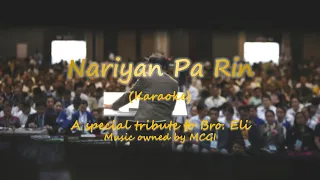 NARIYAN PA RIN (A simple tribute to Bro. Eli) | Lyric Video