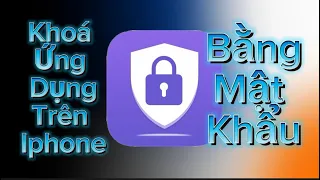 Cách khoá Ứng Dụng Trên Iphone Bằng Mật Khẩu Riêng