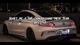 BONEZ MC & RAF CAMORA - OHNE MEIN TEAM ( SPEED UP)💵💸