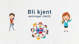 Tema: Bli kjent A0. Setninger Del3