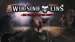 WIR SIND EINS - Die Geister die Ihr rieft (Offizieller Videoclip)