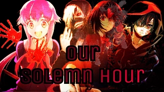 Anime mix AMV our  solem hour