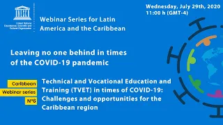 Webinar #6 (Caribbean) Technical and Vocational Education and Training (TVET) in times of COVID-19