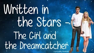 Written in the Stars (With Lyrics) - The Girl and the Dreamcatcher