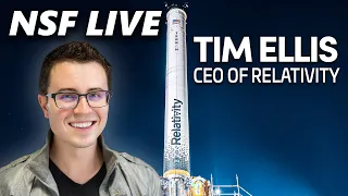 NSF Live: 3D Printing Rockets with Relativity CEO Tim Ellis