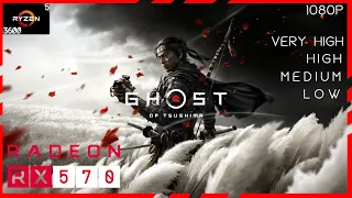 Ghost of Tsushima on AMD RX 570 4GB | Ryzen 5 3600 | 16 GB Ram - 1080P - Very high - High - Medium