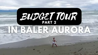 TRIP | Tipid Trip sa Baler Aurora [ Part 2 ]