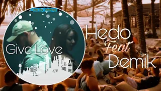 Hedo feat Demik Dayana - Give Love 💕 | [ Official Mp3 ]
