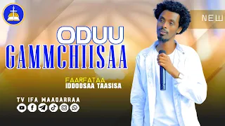 ODUU GAMMACHIISAA || SINGER IDOSA TASISA #Subscribe_comment_share_like