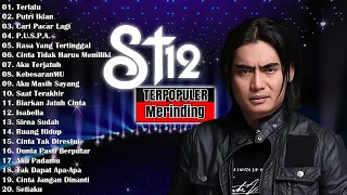 Lagu St12 Full Album | St12 Terlalu  | St12 Putri Iklan | Lagu Terpopuler & Terbaik