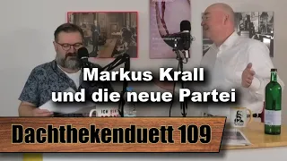 Markus Krall und die neue Partei: Unser Mann an der Kettensäge? (Dachthekenduett 109)