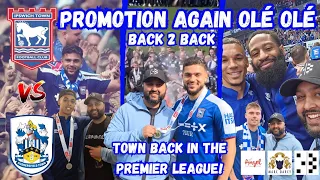 Ipswich 2 - 0 Huddersfield | Ipswich are promoted to the Premier League! Promotion again Olé Olé!