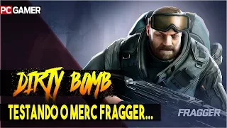 DIRTY BOMB * Portugues-BR  Jogando de Fragger.