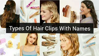 Types Of Hair Clips | Hair Clip Names | Hair Styling Tools | Fashion Lookbook