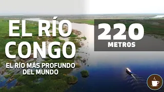 RIO CONGO - El Rio Mas Profundo del Mundo