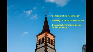 Gottesdienst mit Konfirmation am 20. April 2024 um 16:00 Uhr