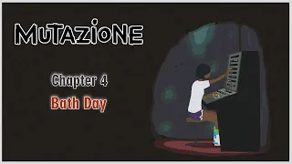 Mutazione : Chapter 4 - Bath Day | Gameplay Walkthrough No Commentary