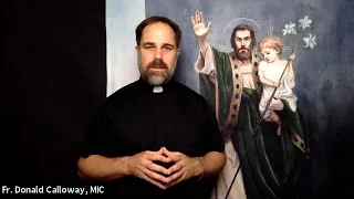 The Truth About St. Joseph and Spiritual Warfare (Fr. Donald Calloway, MIC)