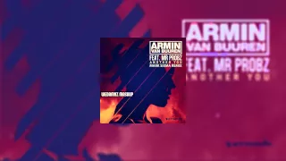 Armin Van Buuren vs. Mark Sixma ft. Mr. Probz - Another You (WEDAMNZ Mashup)