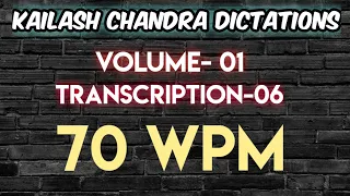 Kailash Chandra Volume-1 Transcription-6 @70WPM