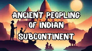 Ancient Peopling of the Subcontinent