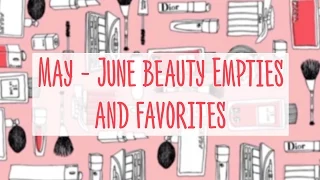 May-June Empties and Favorites!