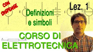 Lez. 1 Definizioni e simboli (tensione, corrente, bipoli, resistenza). Elettrotecnica - Nautico