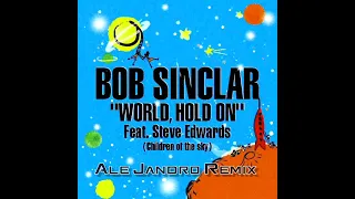 Bob Sinclar feat. Steve Edwards - World Hold On (Ale Jandro Remix)[Afro House]