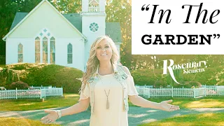 "In The Garden" in STUNNING Garden (Most Beautiful Hymn you NEED to hear!)