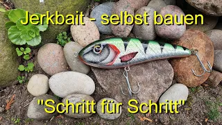 Jerkbait selbst bauen. Schritt für Schritt - "Ein Jerk für Klaus"