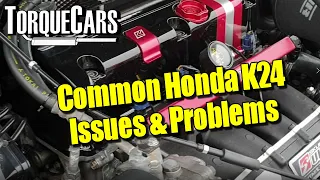 Honda K24 Engine: Common Problems, Faults & Issues To Watch