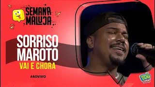 Sorriso Maroto - Vai e Chora (Especial Semana Maluca FM O Dia)