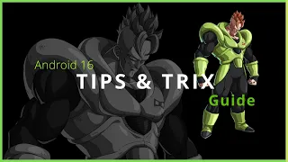 New Android 16 Tips and Tricks guide (DBFZ Season 4)