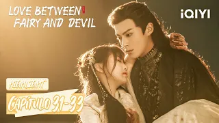 EP31-33 Highlight | Amor entre el hada y el demonio | Love Between Fairy and Devil | iQIYI Spanish