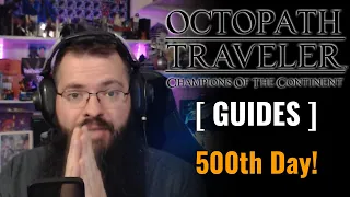 500th Day! - 62 Guides! - Octopath Traveler: Champions of the Continent