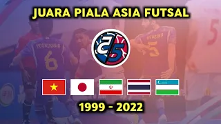 DAFTAR JUARA PIALA ASIA FUTSAL SEPANJANG MASA (1999-2022)