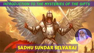 Introduction To The Mysteries Of The Gifts | The Order Of Melchizedek | Sadhu Sundar Selvaraj_S1