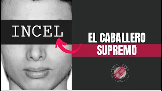 EL CABALLERO SUPREMO INCEL (REY DE LOS INCELS) / RED PILL