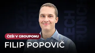 Filip Popovič: Na příležitost otočit Groupon jsem čekal deset let. Je to risk, který stojí za to