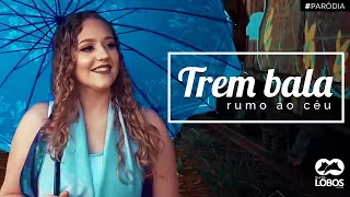 TREM BALA RUMO AO CÉU - PARÓDIA / Ana Vilela ft. Luan Santana