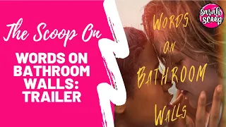 The Scoop on the Words on Bathroom Walls Trailer