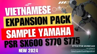 Demo Siêu Phẩm Expansion Pack Sample PSR SX600 S770 S775 Năm 2024 [Part 1]
