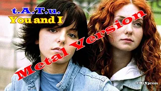 t.A.T.u. - You and I [metal cover by MiXprom] HQ