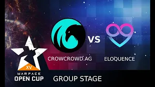 [Matches] Warface Open Cup: Season XV Pro League.  CrowCrowd.AG vs Eloquenсе!