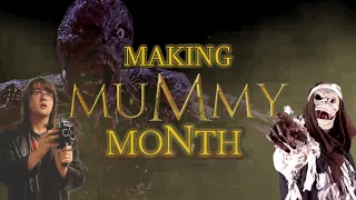 Making Mummy Month (Behind The Scenes Documentary)