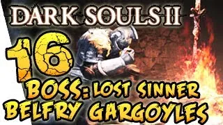 Dark Souls 2 Gameplay Walkthrough Part 16 - The Lost Sinner & Belfry Gargoyles Boss (No Shield!)