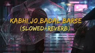 Kabhi Jo Badal Barse [Slowed+Reverb] Arijit Singh || Sharib Toshi || Lo-Fi Mix (Tronesh)