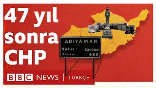 Adıyaman: 47 yıl sonra CHP nasıl kazandı?