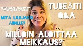 TUBEÄITI Q&A: MITÄ ANTAA LAHJAKSI  ÄIDILLE? MILLOIN ALOITTAA MEIKKAAMINEN?