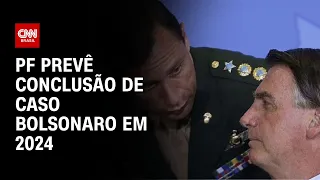 PF prevê conclusão de caso Bolsonaro em 2024 | LIVE CNN